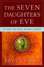 Cover art for The Seven Daughters of Eve: The Science That Reveals Our Genetic Ancestry