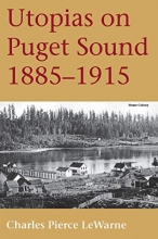 Cover art for Utopias on Puget Sound, 1885-1915