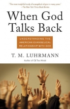 Cover art for When God Talks Back: Understanding the American Evangelical Relationship with God