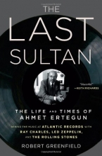 Cover art for The Last Sultan: The Life and Times of Ahmet Ertegun