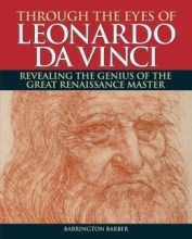 Cover art for Through the Eyes of Leonard Da Vinci: Revealing the Genius of the Great Renaissance Master