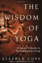 Cover art for The Wisdom of Yoga: A Seeker's Guide to Extraordinary Living