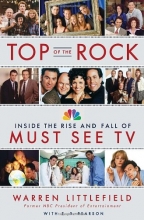 Cover art for Top of the Rock: Inside the Rise and Fall of Must See TV