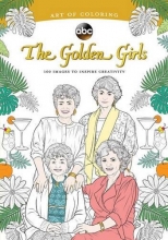 Cover art for Art of Coloring: Golden Girls: 100 Images to Inspire Creativity