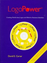Cover art for Logopower: Creating World-Class Logos and Effective Identities (The Carter Library of Design)