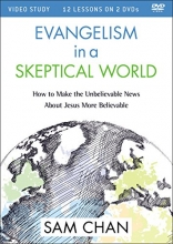 Cover art for Evangelism in a Skeptical World Video Study: How to Make the Unbelievable News about Jesus More Believable