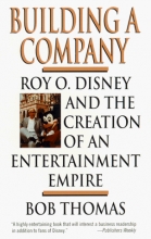 Cover art for Building a Company: Roy O. Disney and the Creation of an EntertainmentEmpire