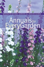Cover art for Annuals for Every Garden (Brooklyn Botanic Garden All-Region Guide)