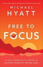 Cover art for Free to Focus: A Total Productivity System to Achieve More by Doing Less