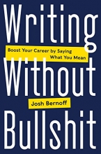 Cover art for Writing Without Bullshit: Boost Your Career by Saying What You Mean