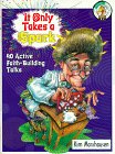 Cover art for It Only Takes a Spark: 40 Active Faith-Building Talks