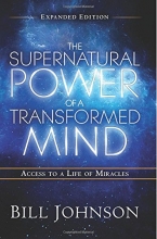 Cover art for The Supernatural Power of a Transformed Mind Expanded Edition: Access to a Life of Miracles