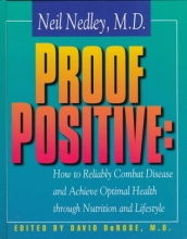 Cover art for Proof Positive: How to Reliably Combat Disease and Achieve Optimal Health Through Nutrition and Lifestyle