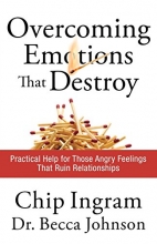 Cover art for Overcoming Emotions that Destroy: Practical Help for Those Angry Feelings That Ruin Relationships