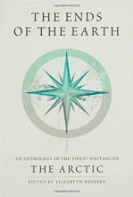 Cover art for The Ends of the Earth: An Anthology of the Finest Writing on the Arctic and the Antarctic