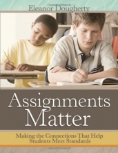 Cover art for Assignments Matter: Making the Connections That Help Students Meet Standards