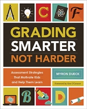 Cover art for Grading Smarter, Not Harder: Assessment Strategies That Motivate Kids and Help Them Learn