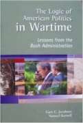 Cover art for The logic of American politics in wartime: Lessons from the Bush administration