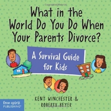 Cover art for What in the World Do You Do When Your Parents Divorce? A Survival Guide for Kids