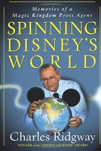 Cover art for Spinning Disney's World: Memories of a Magic Kingdom Press Agent