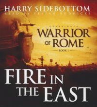 Cover art for Fire in the East (Warrior of Rome series, Book 1) (The Warrior of Rome)