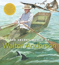 Cover art for The Secret World of Walter Anderson (Orbis Pictus Award for Outstanding Nonfiction for Children)