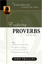 Cover art for Exploring Proverbs, Volume 2 (John Phillips Commentary Series) (The John Phillips Commentary Series)