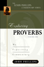 Cover art for Exploring Proverbs, Volume 1 (John Phillips Commentary Series) (The John Phillips Commentary Series)