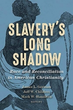 Cover art for Slaverys Long Shadow: Race and Reconciliation in American Christianity