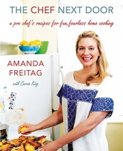 Cover art for The Chef Next Door: A Pro Chef's Recipes for Fun, Fearless Home Cooking