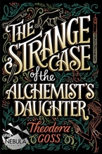 Cover art for The Strange Case of the Alchemist's Daughter (The Extraordinary Adventures of the Athena Club)