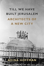 Cover art for Till We Have Built Jerusalem: Architects of a New City