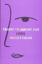 Cover art for Tonight I'm Someone Else: Essays