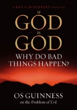 Cover art for If God Is God Why Do Bad Things Happen? Os Guinness and the Problem of Evil