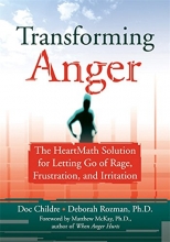 Cover art for Transforming Anger: The Heartmath Solution for Letting Go of Rage, Frustration, and Irritation