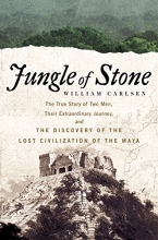 Cover art for Jungle of Stone: The Extraordinary Journey of John L. Stephens and Frederick Catherwood, and the Discovery of the Lost Civilization of the Maya