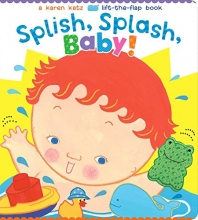 Cover art for Splish, Splash, Baby! (Karen Katz Lift-the-Flap Books)