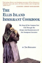 Cover art for The Ellis Island Immigrant Cookbook:  The Story of Our Common Past Told Through the Recipes and Reminiscences of Our Immigrant Ancestors
