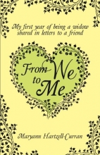 Cover art for From We to Me, My First Year of Being a Widow Shared in Letters to a Friend