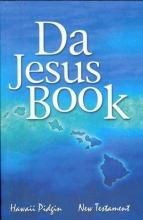 Cover art for Da Jesus Book: Hawaii Pidgin New Testament