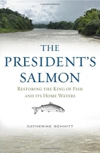 Cover art for The President's Salmon: Restoring the King of Fish and its Home Waters