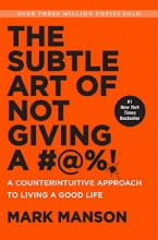 Cover art for The Subtle Art of Not Giving a #@%!: A Counterintuitive Approach to Living a Good Life