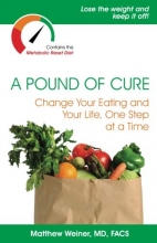 Cover art for A Pound of Cure: Change Your Eating and Your Life, One Step at a Time