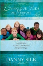 Cover art for Loving Our Kids on Purpose Revised Edition: Making a Heart to Heart Connection