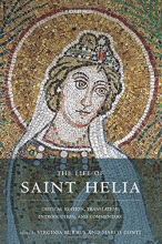 Cover art for The Life of Saint Helia: Critical Edition, Translation, Introduction, and Commentary (Oxford Early Christian Texts)