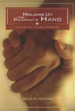 Cover art for Holding Up the Prophet's Hand: Supporting Church Workers