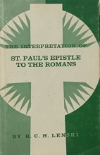 Cover art for The interpretation of St. Paul's Epistle to the Romans (His Commentary on the New Testament)