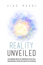 Cover art for Reality Unveiled: The Hidden Keys of Existence That Will Transform Your Life (and the World)