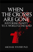 Cover art for When the Crosses Are Gone: Restoring Sanity to a World Gone Mad