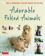 Cover art for Adorable Felted Animals: 30 Easy & Incredibly Lifelike Needle Felted Pals (Gakken Handmade)